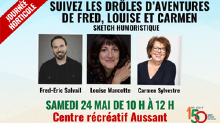 Suivez les drôles d'aventures de Fred, Louise et Carmen à la journée horticole !