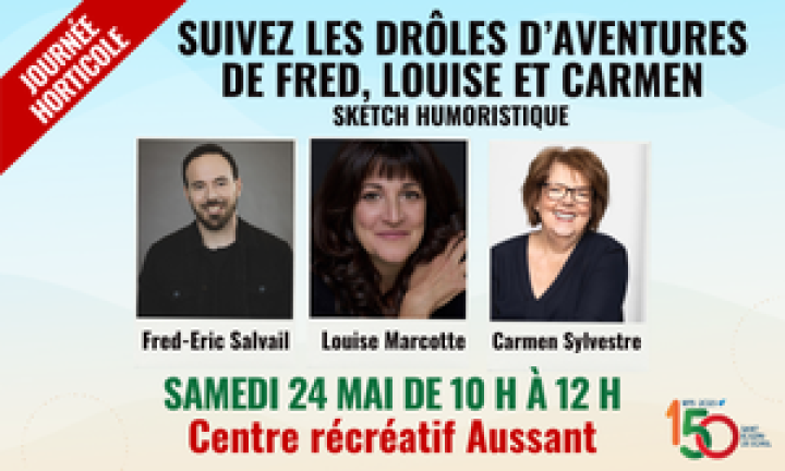 Suivez les drôles d'aventures de Fred, Louise et Carmen à la journée horticole !